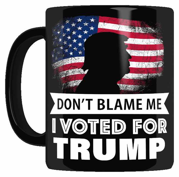 Don't blame me I voted for Trump mug